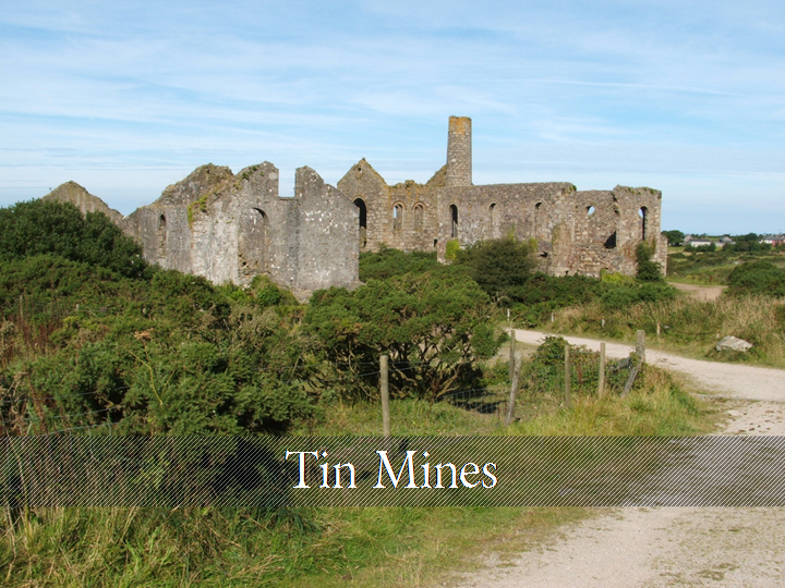 Heading: Tin Mines (photo of a Cornish tin mine)